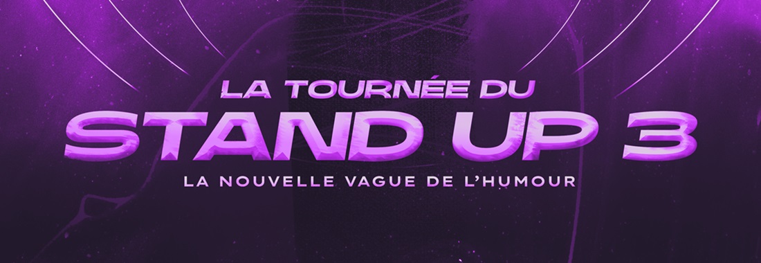 La Tournée du Stand Up 3 !