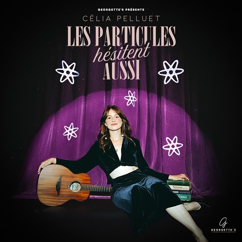 Célia Pelluet : Les particules hésitent aussi